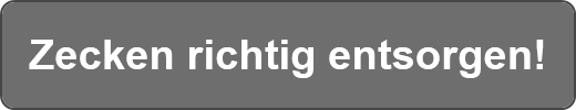 Zecken richtig entsorgen!